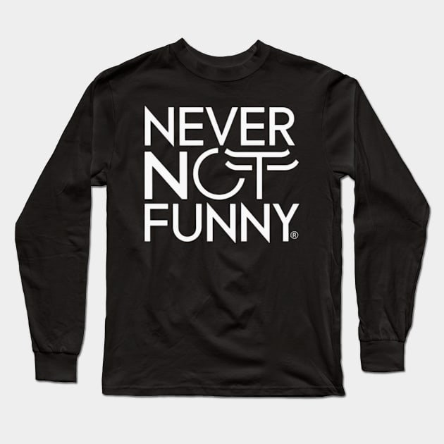 Never Not Funny Long Sleeve T-Shirt by TshirtMA